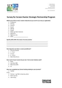 Survey for Screen Hunter Strategic Partnership Program Which area of the screen/ creative industries do you work in (as many as applicable)  Production  Writing  Camera  Sound