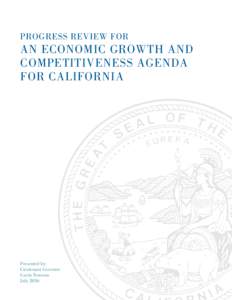 PROGRESS REVIEW FOR  AN ECONOMIC GROWTH AND COMPETITIVENESS AGENDA FOR CALIFORNIA