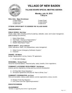 VILLAGE OF NEW BADEN VILLAGE BOARD SPECIAL MEETING AGENDA Monday, July 16, 2012 7:00 p.m. ROLL CALL: Mayor Brandmeyer Trustee Malina