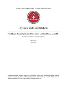 INTERNATIONAL FIRE SERVICE ACCREDITATION CONGRESS  Bylaws and Constitution Certificate Assembly Board of Governors and Certificate Assembly Assembly of Fire Service Certifying Entities 18th Edition