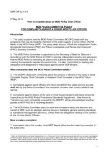 DBR-Def Sy[removed]May 2014 How to complain about an MOD Police Chief Officer MOD POLICE COMMITTEE POLICY FOR COMPLAINTS AGAINST A SENIOR MOD POLICE OFFICER