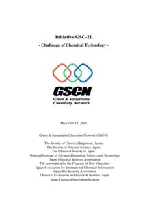 Initiative GSC-21 - Challenge of Chemical Technology - March 13-15, 2003  Green & Sustainable Chemistry Network (GSCN)
