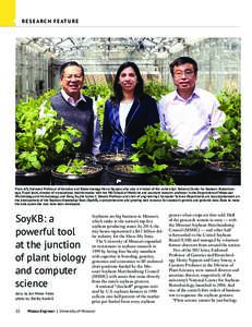 R E S E A R C H F E AT U R E 	  From left, Endowed Professor of Genetics and Biotechnology Henry Nguyen, who also is director of the university’s National Center for Soybean Biotechnology; Trupti Joshi, director of tra