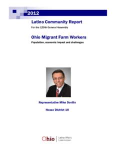 2012 Latino Community Report For the 129th General Assembly Ohio Migrant Farm Workers Population, economic impact and challenges