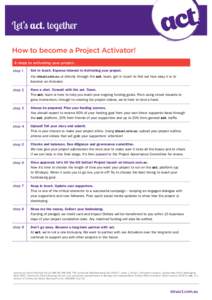 Let’s act. together How to become a Project Activator! 9 steps to activating your project… step 1  Get in touch. Express interest in Activating your project.
