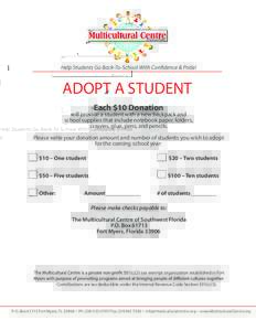 ADOPT A STUDENT Each $10 Donation will provide a student with a new backpack and school supplies that include notebook paper, folders, crayons, glue, pens, and pencils.