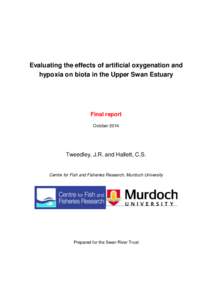 Evaluating the effects of artificial oxygenation and hypoxia on biota in the Upper Swan Estuary Final report October 2014