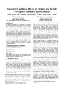 Envisioning Systemic Effects on Persons and Society Throughout Interactive System Design Lisa P. Nathan1, Batya Friedman1, Predrag Klasnja1, Shaun K. Kane1, Jessica K. Miller2 1  2