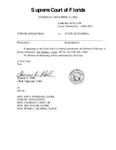 Supreme Court of Florida THURSDAY, DECEMBER 23, 2004 CASE NO.: SC04-2399 Lower Tribunal No.: 1D04-2053 TYRONE DONALDSON