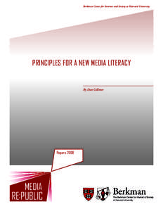 Berkman Center for Internet and Society at Harvard University  principles for a new media literacy By Dan Gillmor