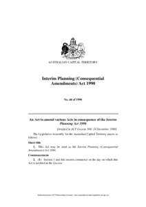 AUSTRALIAN CAPITAL TERRITORY  Interim Planning (Consequential Amendments) Act[removed]No. 60 of 1990