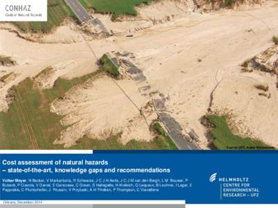 Source: UFZ, André Künzelmann  Cost assessment of natural hazards – state-of-the-art, knowledge gaps and recommendations Volker Meyer, N Becker, V Markantonis, R Schwarze, J C J H Aerts, J C J M van den Bergh, L M Bo