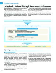 Three-year Management Plan  Using Equity to Fund Strategic Investments in Overseas Strategic investments that contribute to long-term growth in earnings are one way in which Nippon Life effectively uses equity. 	 Specifi