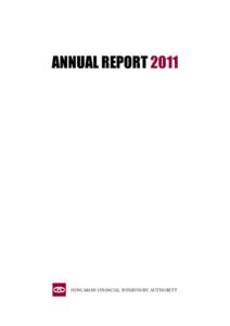 ANNUAL REPORT[removed]HUNGARIAN FINANCIAL SUPERVISORY AUTHORITY A publication by the Hungarian Financial Supervisory Authority 1013 Budapest, Krisztina krt. 39.