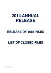 2014 ANNUAL RELEASE RELEASE OF 1986 FILES LIST OF CLOSED FILES