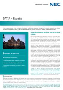 DATIA - España Datia, empresa pionera y líder en España en productos SaaS, brinda soluciones de seguridad a miles de compañías que utilizan sus servicios basados en cloud. Datia está desarrollando una solución Iaa
