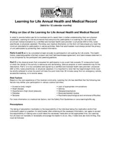 Learning for Life Annual Health and Medical Record (Valid for 12 calendar months) Policy on Use of the Learning for Life Annual Health and Medical Record In order to provide better care for its members and to assist them