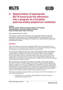 2. Determination of appropriate IELTS band score for admission into a program at a Canadian post-secondary polytechnic institution Authors Katherine Golder, British Columbia Institute of Technology
