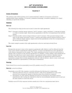 AP® STATISTICS 2011 SCORING GUIDELINES Question 3 Intent of Question The primary goals of this question were to assess students’ ability to (1) describe a process for implementing cluster sampling; (2) describe a stat