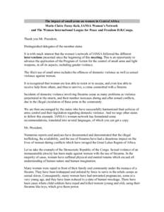 The impact of small arms on women in Central Africa Marie-Claire Faray-Kele, IANSA Women’s Network and The Women International League for Peace and Freedom D.R.Congo. Thank you Mr. President, Distinguished delegates of