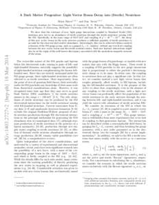 A Dark Matter Progenitor: Light Vector Boson Decay into (Sterile) Neutrinos Brian Shuve1, 2, ∗ and Itay Yavin1, 2, † arXiv:1403.2727v2 [hep-ph] 18 Mar[removed]