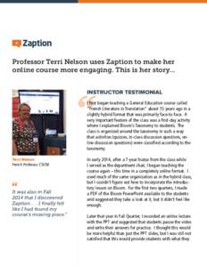 Professor Terri Nelson uses Zaption to make her online course more engaging. This is her story... “  INSTRUCTOR TESTIMONIAL