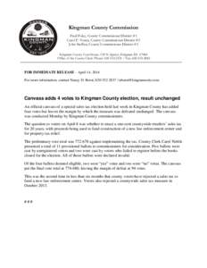 Kingman County Commission Fred Foley, County Commissioner District #1 Carol F. Voran, County Commissioner District #2 John Steffen, County Commissioner District #3 Kingman County Courthouse, 130 N. Spruce, Kingman KS 670