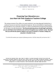 Financing Your Education as a Less than Full-Time Student at Teachers College[removed]The primary mission of our office is to assist students in securing adequate funding from a variety of sources to meet their educati