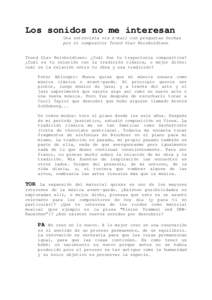 Los sonidos no me interesan Una entrevista vía e-mail con preguntas hechas por el compositor Trond Olav Reinholdtsen Trond Olav Reinholdtsen: ¿Cuál fue tu trayectoria compositiva? ¿Cuál es tu relación con la tradic