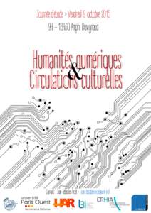 Journée d’étude > Vendredi 9 octobre 2015 9H – 18H30 Amphi Duvignaud Humanités&numériques Circulations culturelles