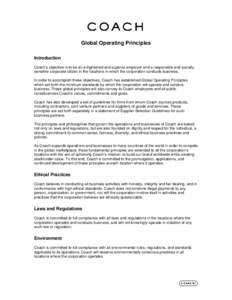 Global Operating Principles Introduction Coach’s objective is to be an enlightened and superior employer and a responsible and socially sensitive corporate citizen in the locations in which the corporation conducts bus