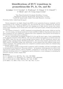 Identifications of EUV transitions in promethium-like Pt, Ir, Os, and Re H. Bekker1 , O. O. Versolato2 , A. Windberger1 , R. Schupp1 , P. O. Schmidt2, 3 , J. Ullrich2 , and J. R. Crespo López-Urrutia1 1