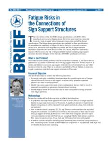 No[removed]	  Wisconsin Highway Research Program  •  http://wisdotresearch.wi.gov/project?id=106	July 2013 Fatigue Risks in the Connections of