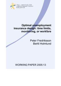 Optimal unemployment insurance design: time limits, monitoring, or workfare Peter Fredriksson Bertil Holmlund