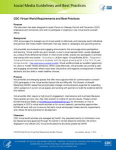    Social Media Guidelines and Best Practices  CDC Virtual World Requirements and Best Practices Purpose This document has been designed to assist Center for Disease Control and Prevention (CDC)