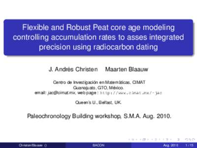 Flexible and Robust Peat core age modeling controlling accumulation rates to asses integrated precision using radiocarbon dating ´ Christen J. Andres