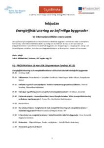 Co2olBricks - Climate Change, Cultural Heritage & Energy Efficient Monuments  Inbjudan Energieffektivisering av befintliga byggnader tre informationstillfällen med expertis Det nya kravet på energideklaration i kulturh