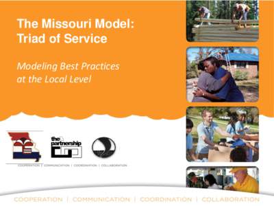 The Missouri Model: Triad of Service Modeling Best Practices at the Local Level  Key Tenants