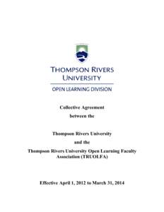 Collective Agreement between the Thompson Rivers University and the Thompson Rivers University Open Learning Faculty Association (TRUOLFA)