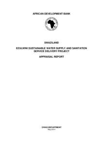 AFRICAN DEVELOPMENT BANK  SWAZILAND EZULWINI SUSTAINABLE WATER SUPPLY AND SANITATION SERVICE DELIVERY PROJECT APPRAISAL REPORT