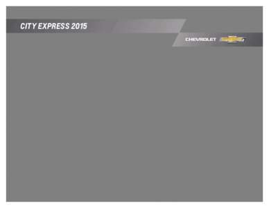 CITY EXPRESS 2015  City Express LT in Galvanized Silver with available features. EVERY DAY, ANY TASK. THE 2015 CITY EXPRESS. A MODERN-DAY TASKMASTER. The new 2015 City Express