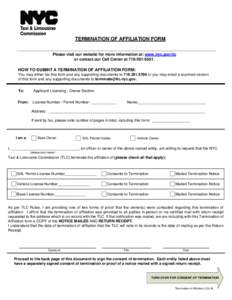 TERMINATION OF AFFILIATION FORM ______________________________________________________________________________________________________________________ Please visit our website for more information at: www.nyc.gov/tlc or 