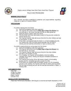 Oglala Lakota College Head Start/Early Head Start Program POLICY AND PROCEDURES MISSING CHILD POLICY OLC HS/EHS will follow established guidelines and responsibilities regarding response to reports of missing children.