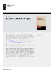 Ed. by Evans Bethwyn  PACIFIC LINGUISTICS [PL] From 1963 to 2011 Pacific Linguistics, located at the Australian National University, published over six hundred books concerned with the languages of