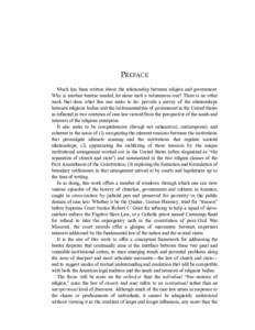 PREFACE Much has been written about the relationship between religion and government. Why is another treatise needed, let alone such a voluminous one? There is no other work that does what this one seeks to do: provide a