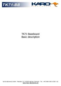 TK71-BB  TK71-Baseboard Basic description  Ka-Ro electronics GmbH - Pascalstr. 22, DAachen, Germany - Tel.: +FAX -10)
