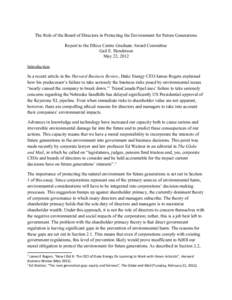 The Role of the Board of Directors in Protecting the Environment for Future Generations Report to the Ethics Centre Graduate Award Committee Gail E. Henderson May 22, 2012 Introduction In a recent article in the Harvard 