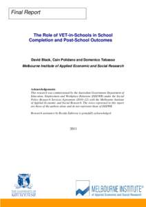 Final Report  The Role of VET-in-Schools in School Completion and Post-School Outcomes  David Black, Cain Polidano and Domenico Tabasso
