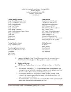 Judicial Information System Council Meeting (JIFFY) Meeting Minutes Judicial Information Division (JID) Thursday, July 19, 2012 9:34-10:48AM Voting Members present: