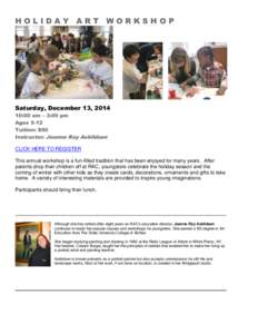 HOLIDAY  ART WORKSHOP Saturday, December 13, [removed]:00 am – 3:00 pm